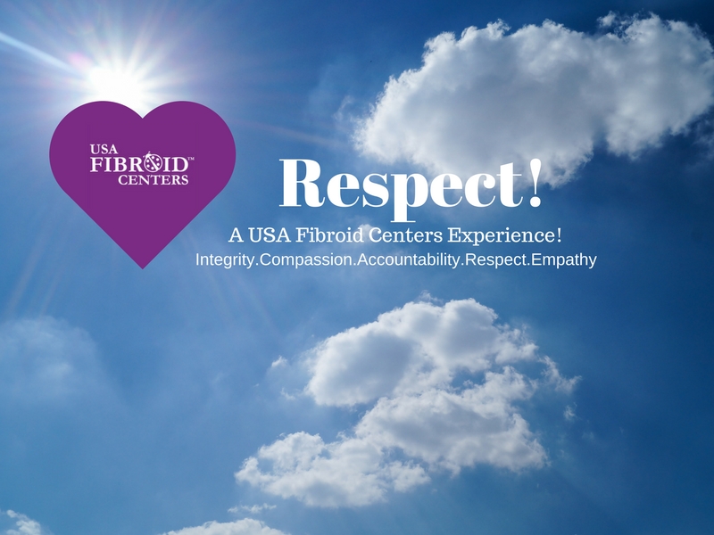 Respect: A USA Fibroid Centers Experience!
