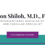 Aaron Shiloh is an interventional radiologist and vascular specialist at USA Fibroid Centers