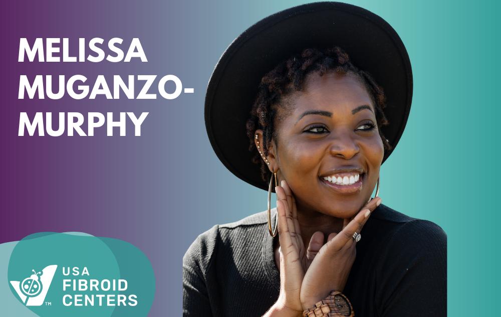 Fibroid Ambassador Melissa-Muganzo Murphy