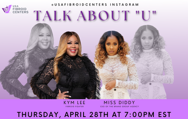 USA Fibroid Centers Talk About “U” Instagram Live with Kym Lee-King and Miss Diddy, creator of The Brand Group.