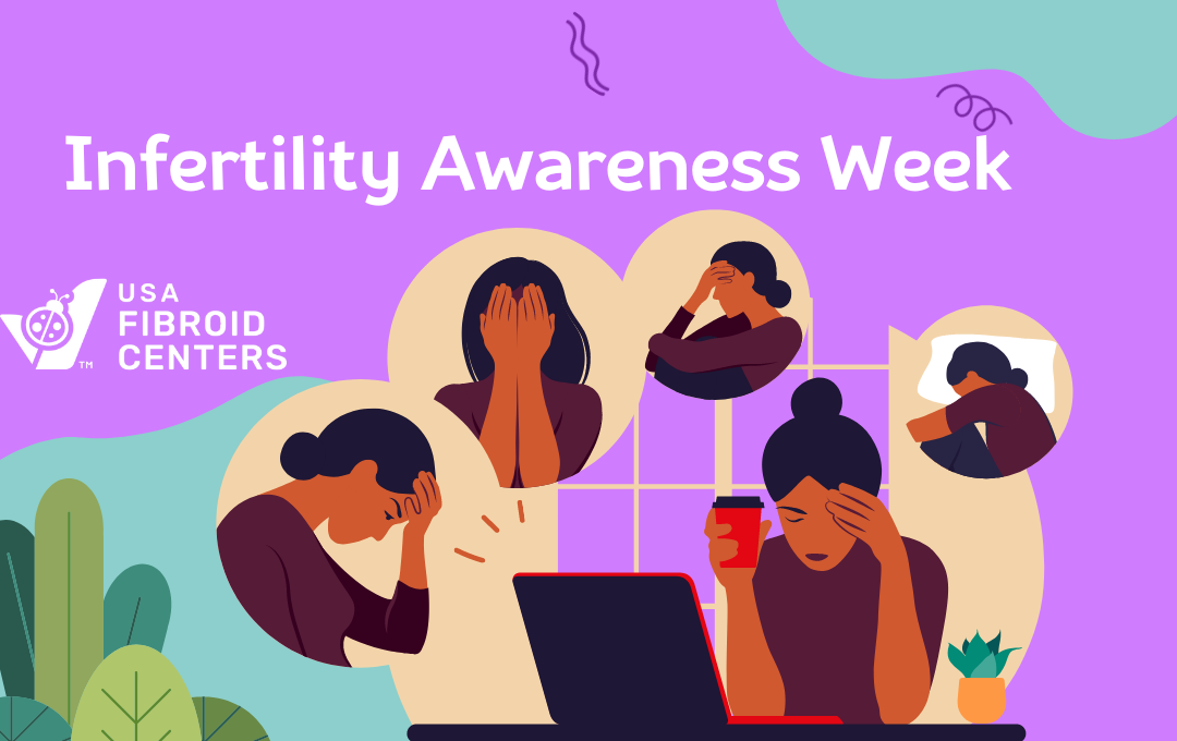 Fibroids & Infertility - National Infertility Awareness Week 1 Infertility Awareness Week