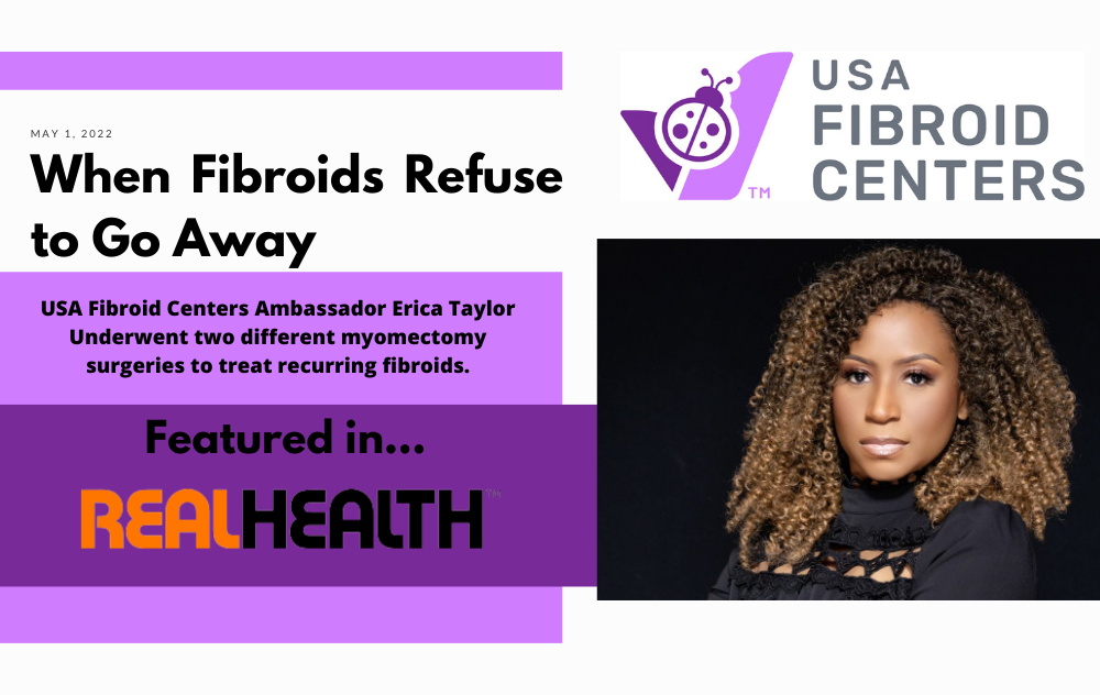 When Fibroids Refuse to Go Away with Erica Taylor on Real Health Magazine