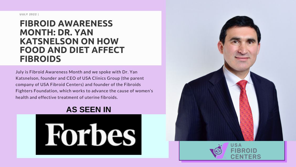 Dr. Katsnelson in Forbes about food and diet effects on Fibroids