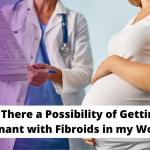 Fibroid Pregnant