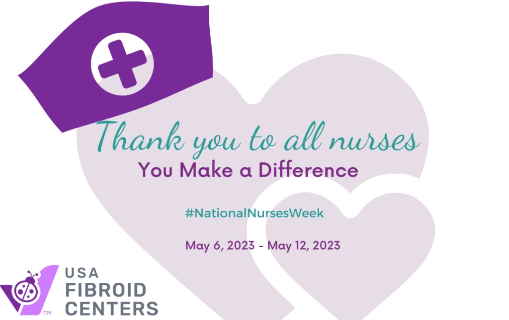Usa Fibroid Centers Salute Its Nurses During National Nurses Week 8 National Nurses Week