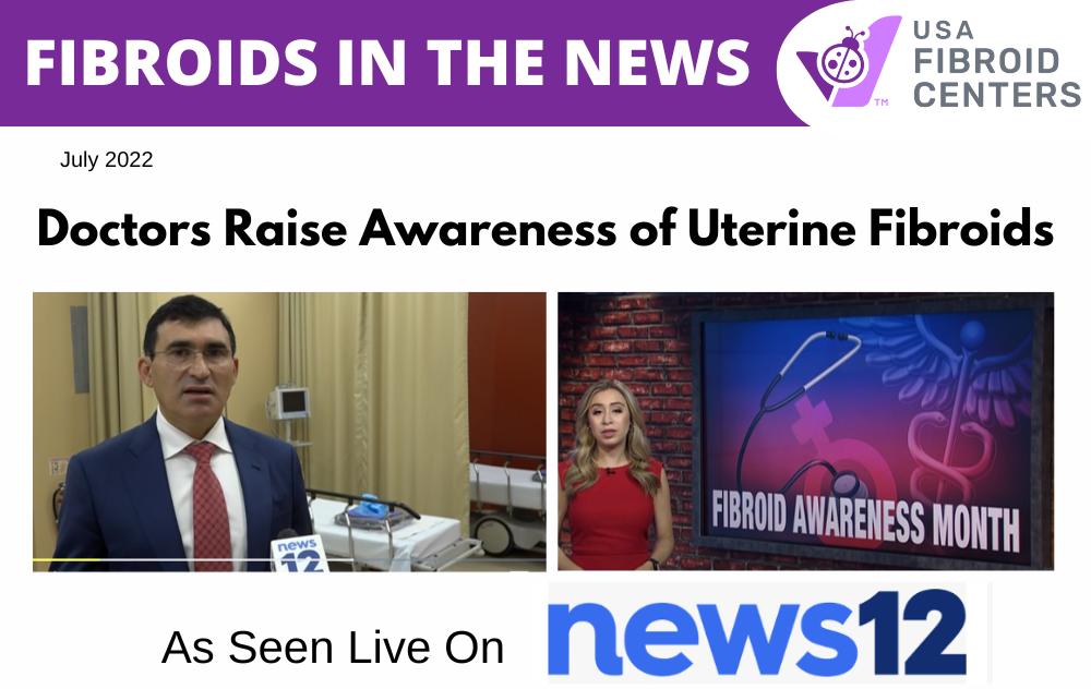 Fibroid Awareness 2022 News 12