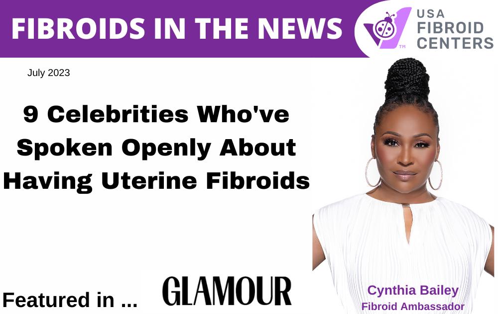 Nine Celebrities Talk About Uterine Fibroids