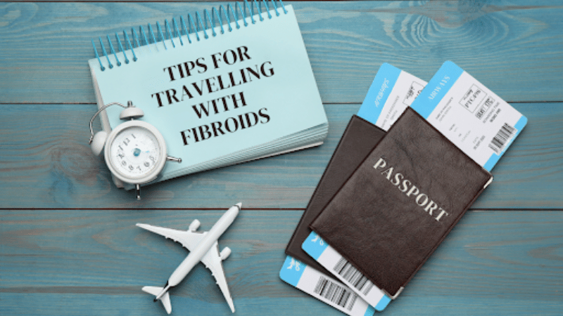 Traveling with fibroids