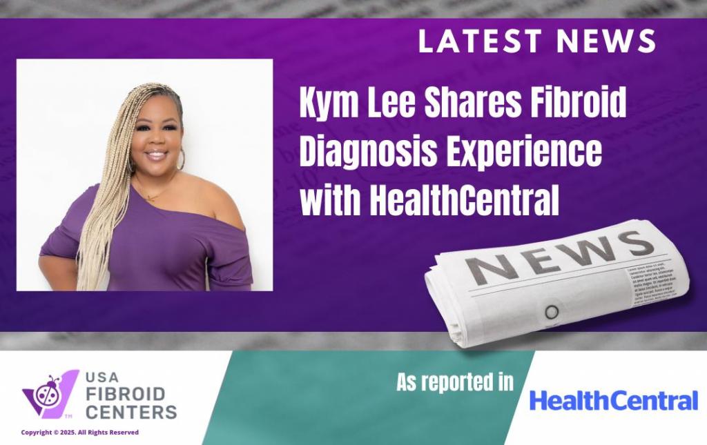 Healthcentral Features Fibroid Ambassador 10 USA Fibroid Centers Ambassador Shares Fibroid Diagnosis with HealthCentral