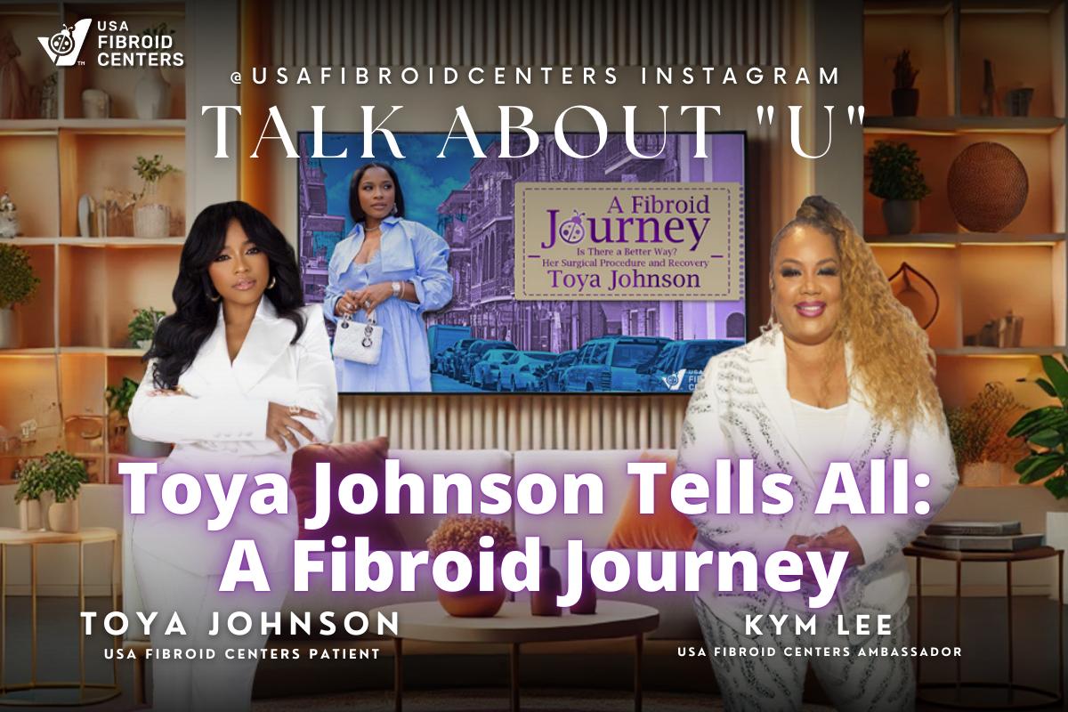 Toya Johnson Tells All: A Fibroid Journey 1 Toya Johnson Tells All: A Fibroid Journey