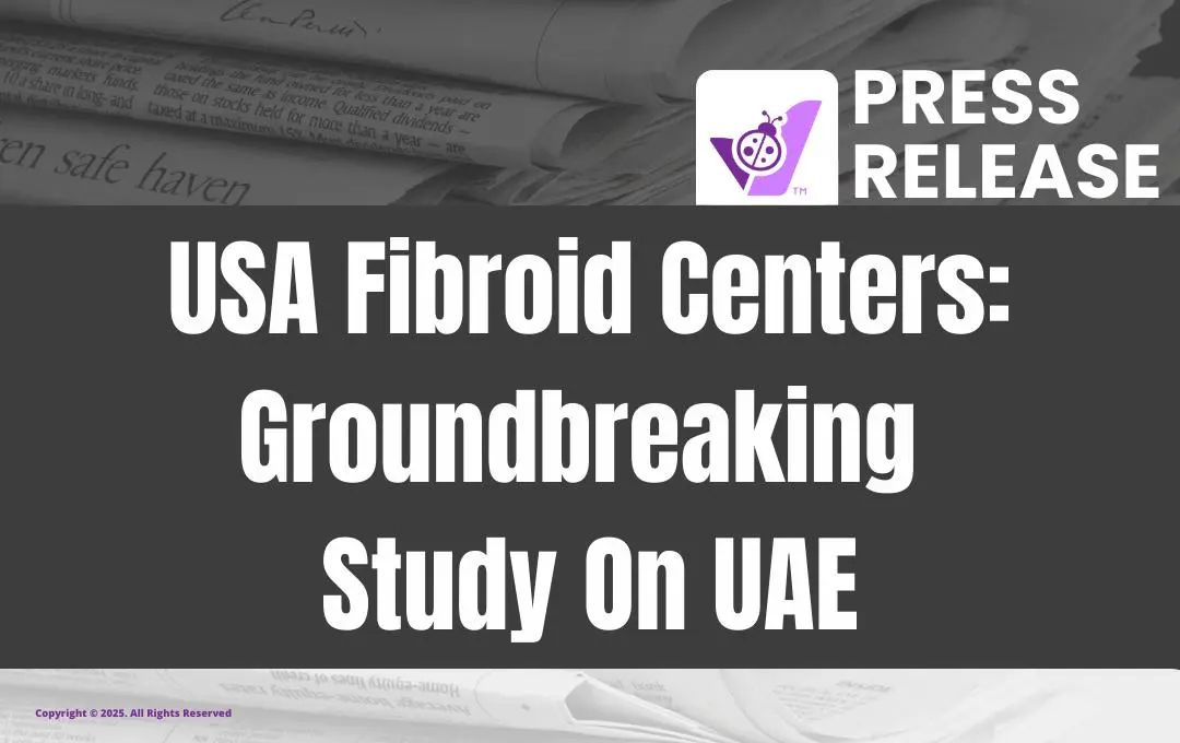 Groundbreaking Study Confirms Game-Changing Fibroid Treatment: Uae Offers Quality Of Life Improvement 1 GroundbreakingStudyOnUAEPressRelease