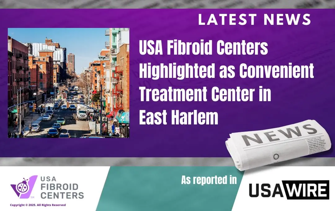 USA Fibroid Centers highlighted as trusted option for fibroid treatment in East Harlem