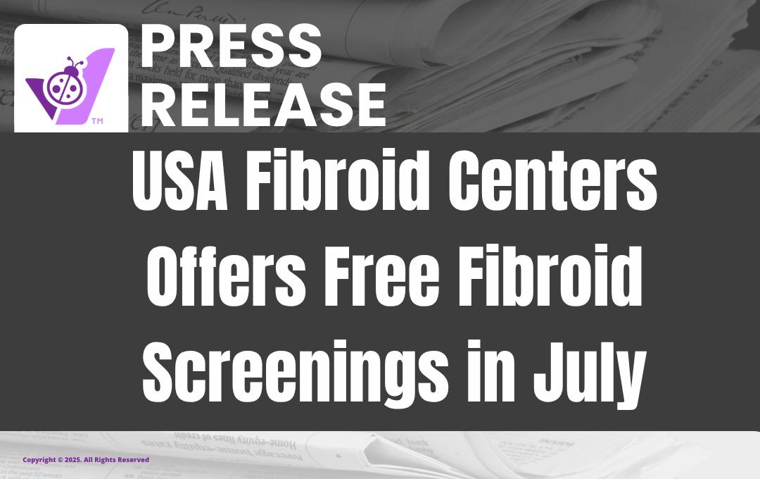 Usa Fibroid Centers Champions Early Detection With Free Screenings During Fibroid Awareness Month 2025 1 USA Fibroid Centers Offers Free Fibroid Screenings for Fibroid Awareness Month in July 2025