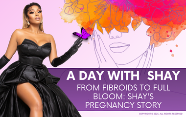 "A Day With Shay": From Fibroids to Full Bloom - Shay's Pregnancy Story