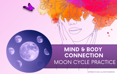 Mind & Body Connection: Moon Cycle Practice