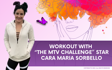 Workout With “The Mtv Challenge” Reality Tv Star Cara Maria Sorbello 1 Workout with “The MTV Challenge” Reality TV Star Cara Maria Sorbello