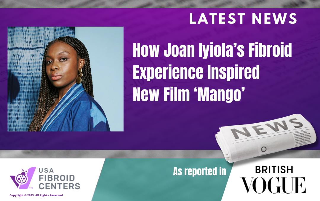 JoanIyiolaFibroidJourneyToFilmMango