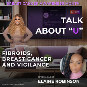 Fibroids, Breast Cancer and Vigilance