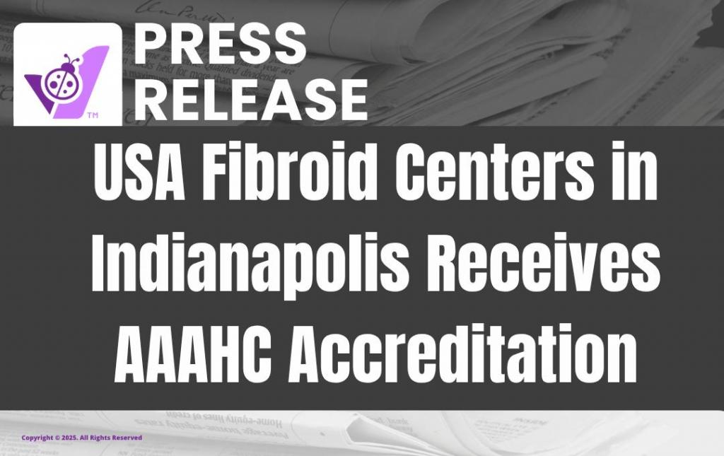 AAAHC Accreditation Awarded To USA Fibroid Centers' Indianapolis ...